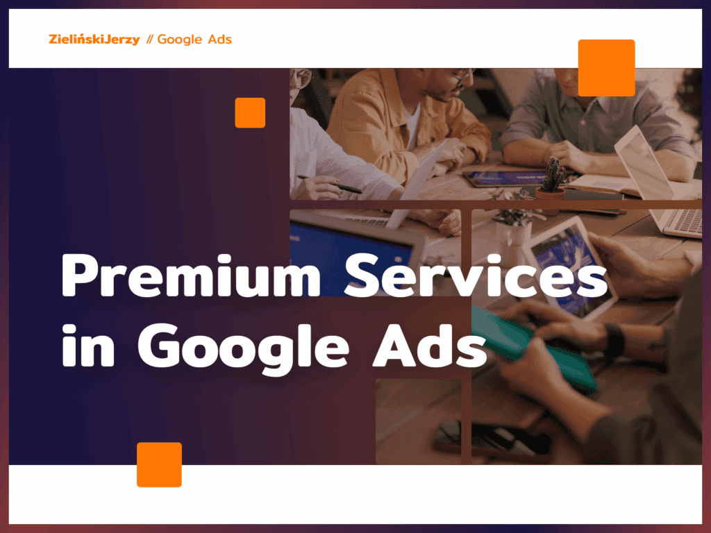 Premium Services in Google Ads