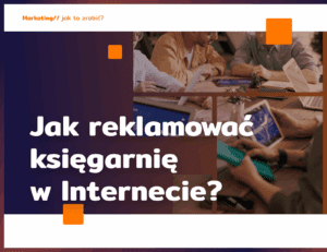 Jak reklamować księgarnię w Internecie