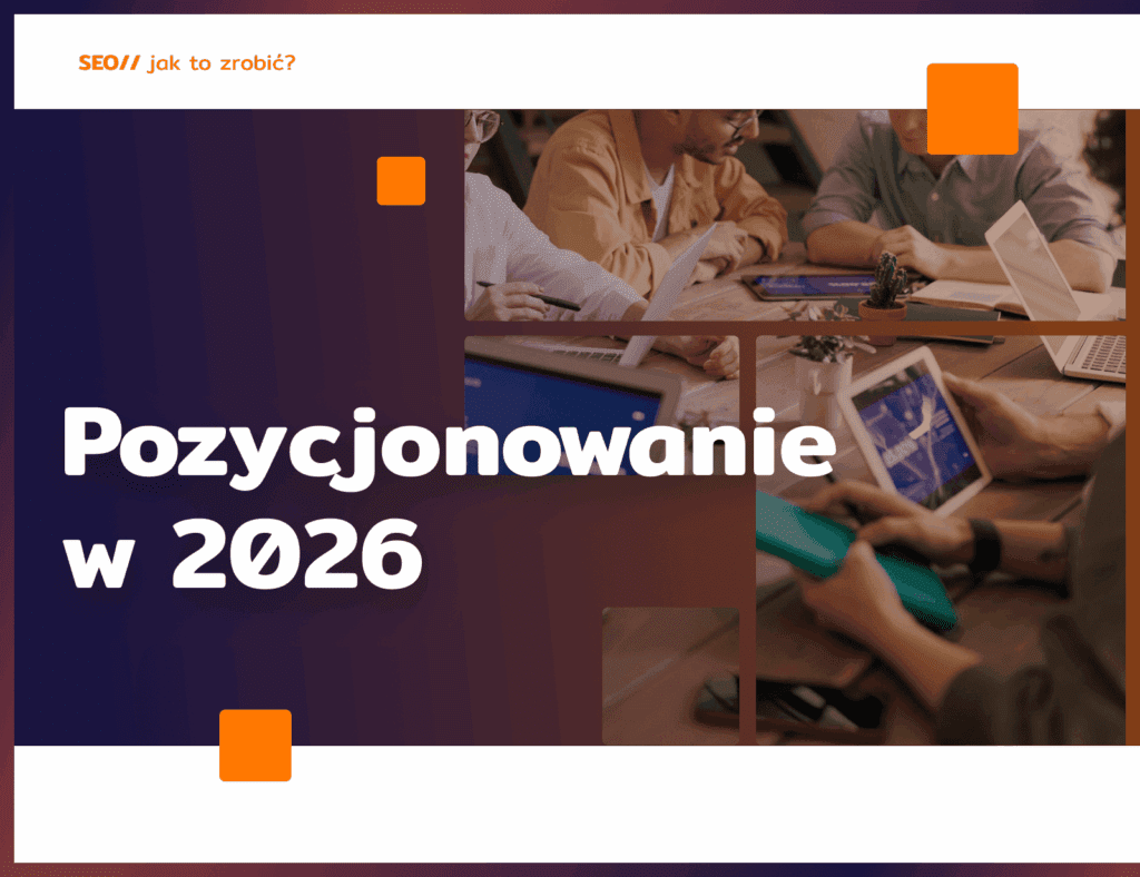 Pozycjonowanie w 2026