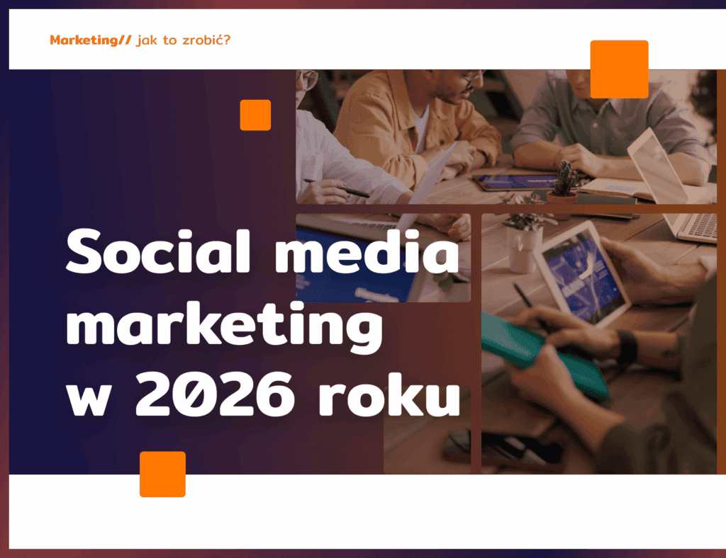 Social media marketing w 2026 roku