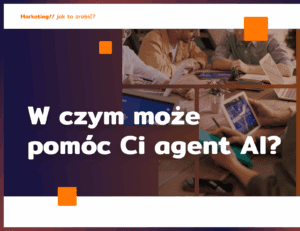 W czym może pomóc Ci agent AI