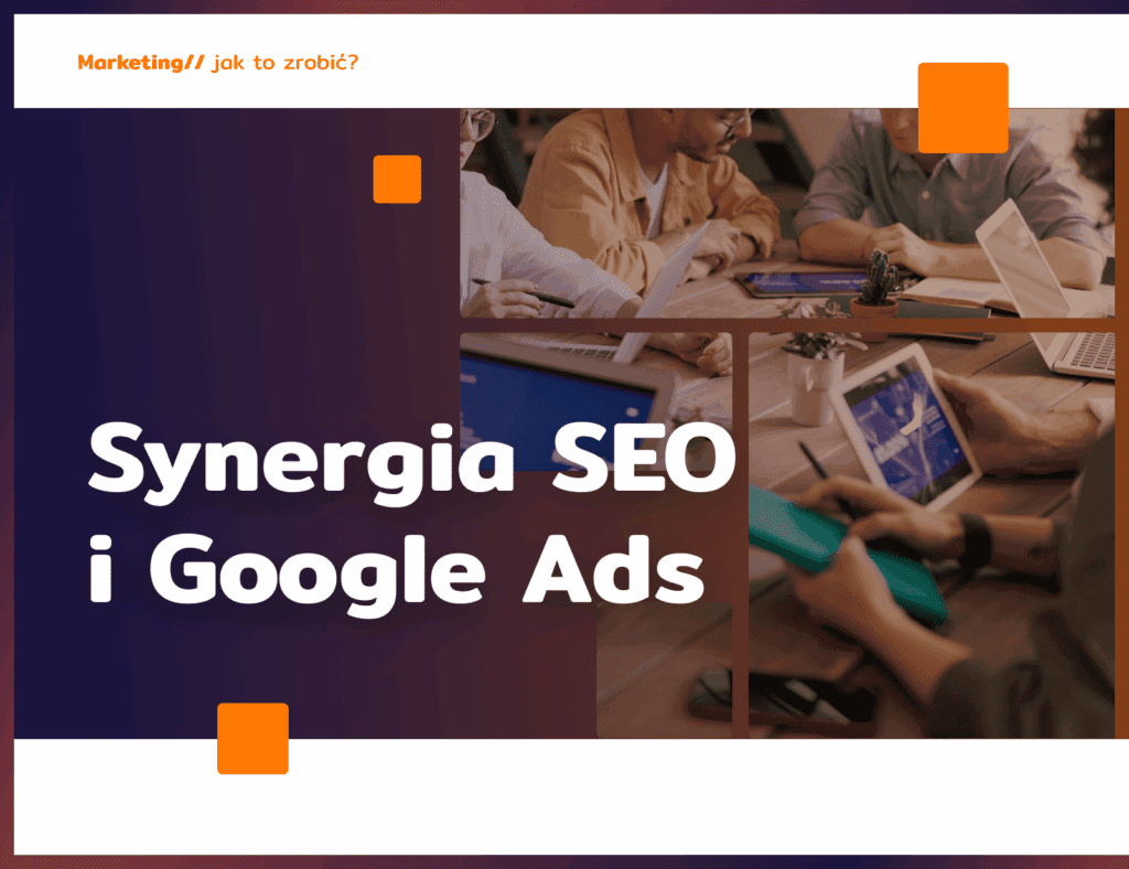 Synergia SEO i Google Ads