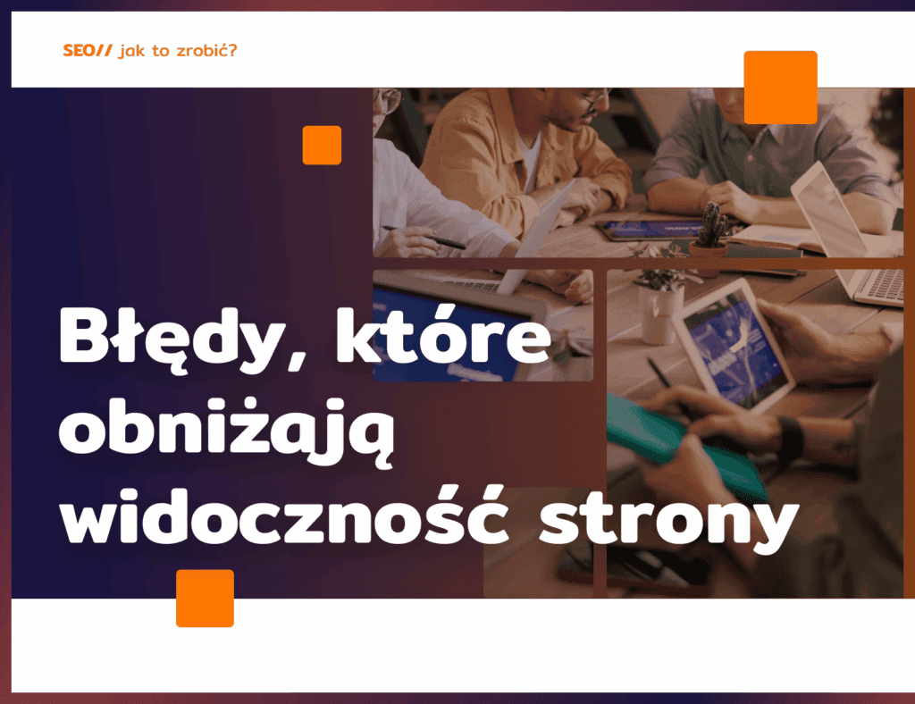 błędy które obniżają widoczność strony