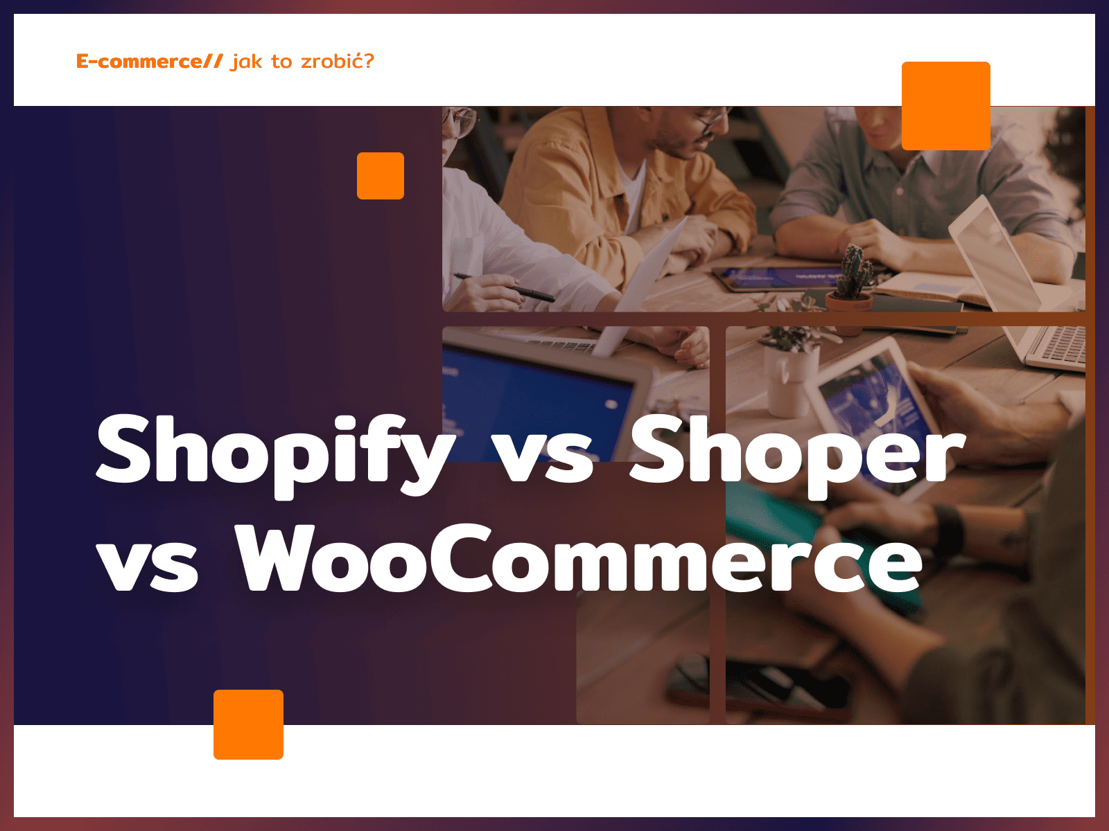 Shopify vs Shoper vs WooCommerce: która platforma jest przyjazna dla marketingu?